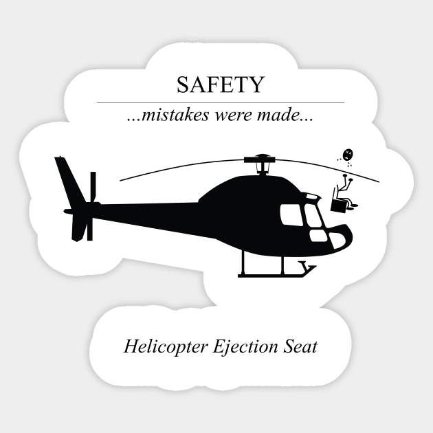 Safety Mistakes - Helicopter Ejection Seat Sticker by SnarkSharks